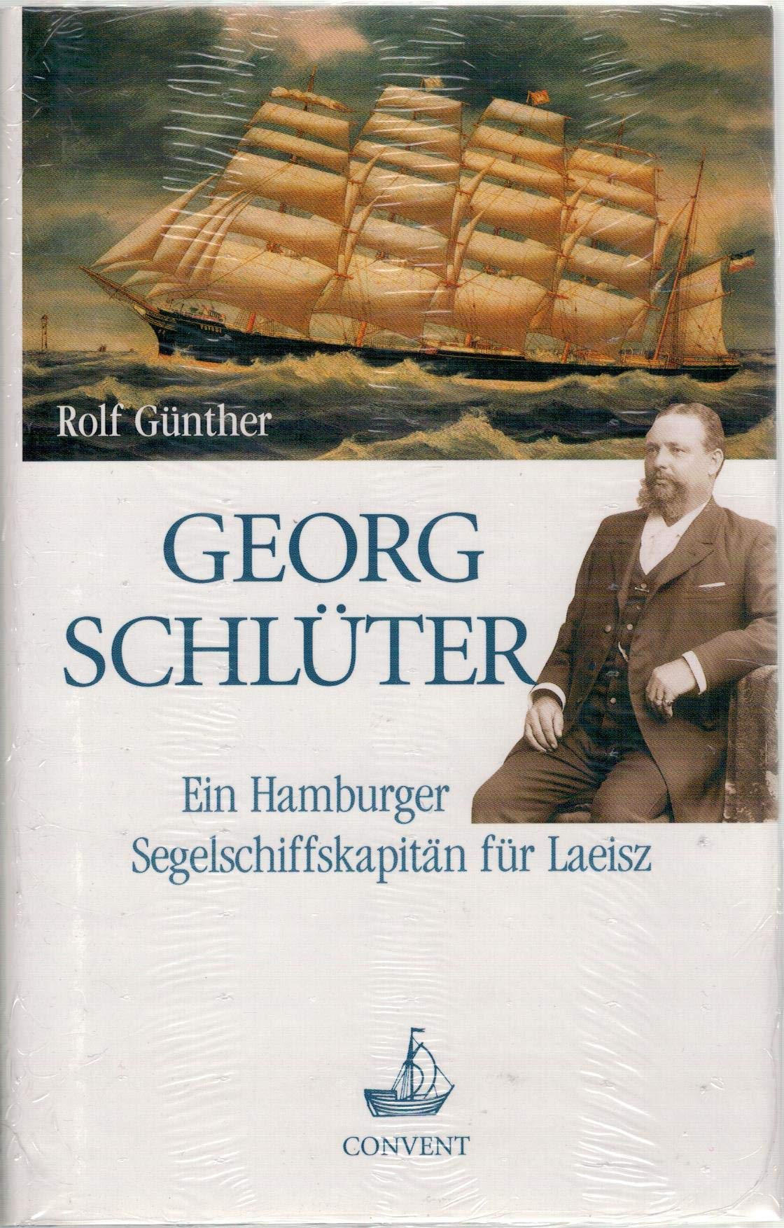 Georg Schlüter. Ein Hamburger Segelschiffskapitän für Laeisz Memories