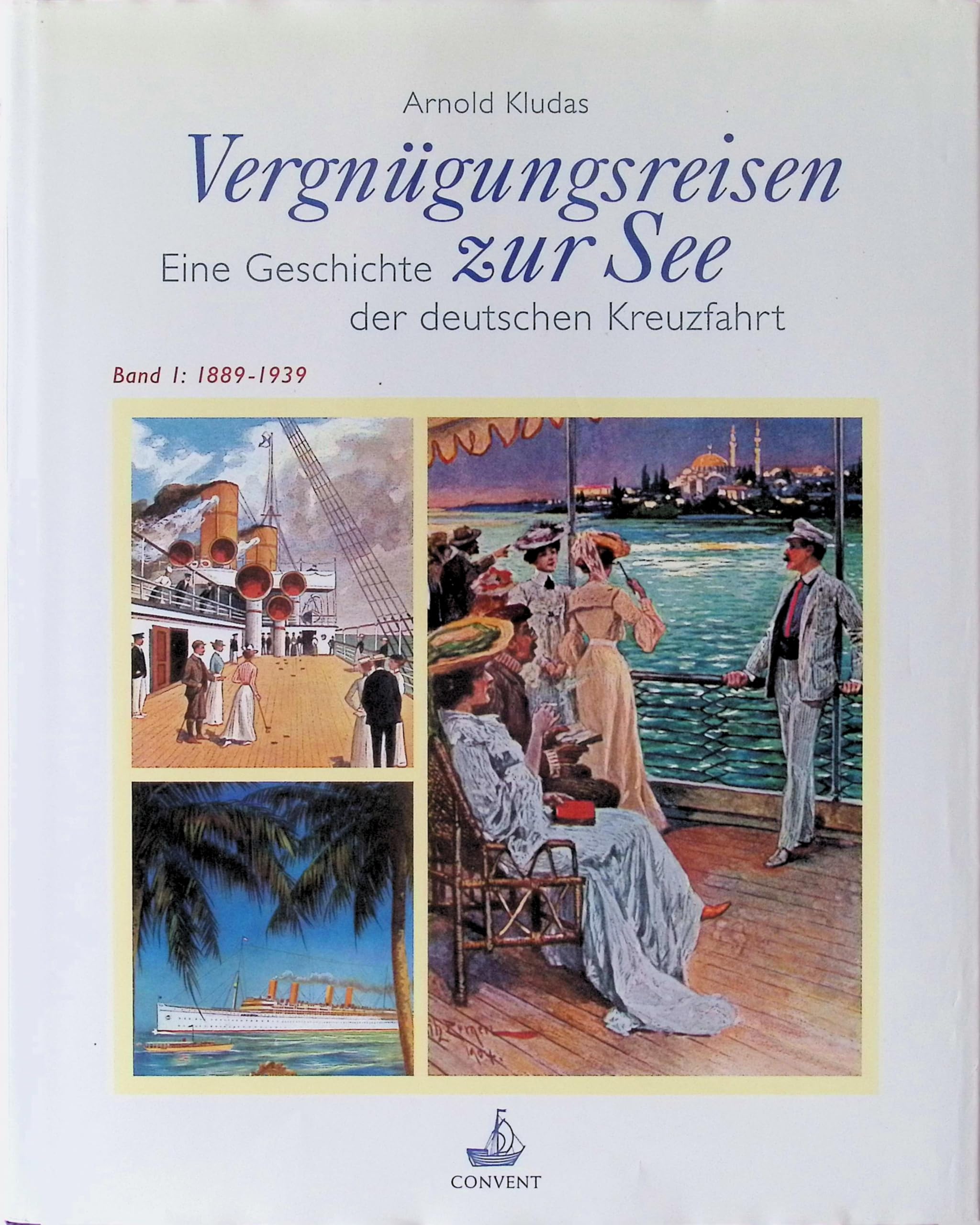 Vergnügungsreisen zur See. Die Geschichte der deutschen Kreuzfahrt: Vergnügungsreisen zur See, 2 Bde., Bd.1, 1889-1939 Business, Finance & Career