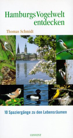Hamburgs Vogelwelt entdecken: 10 Spaziergänge zu den Lebensräumen Natural Sciences