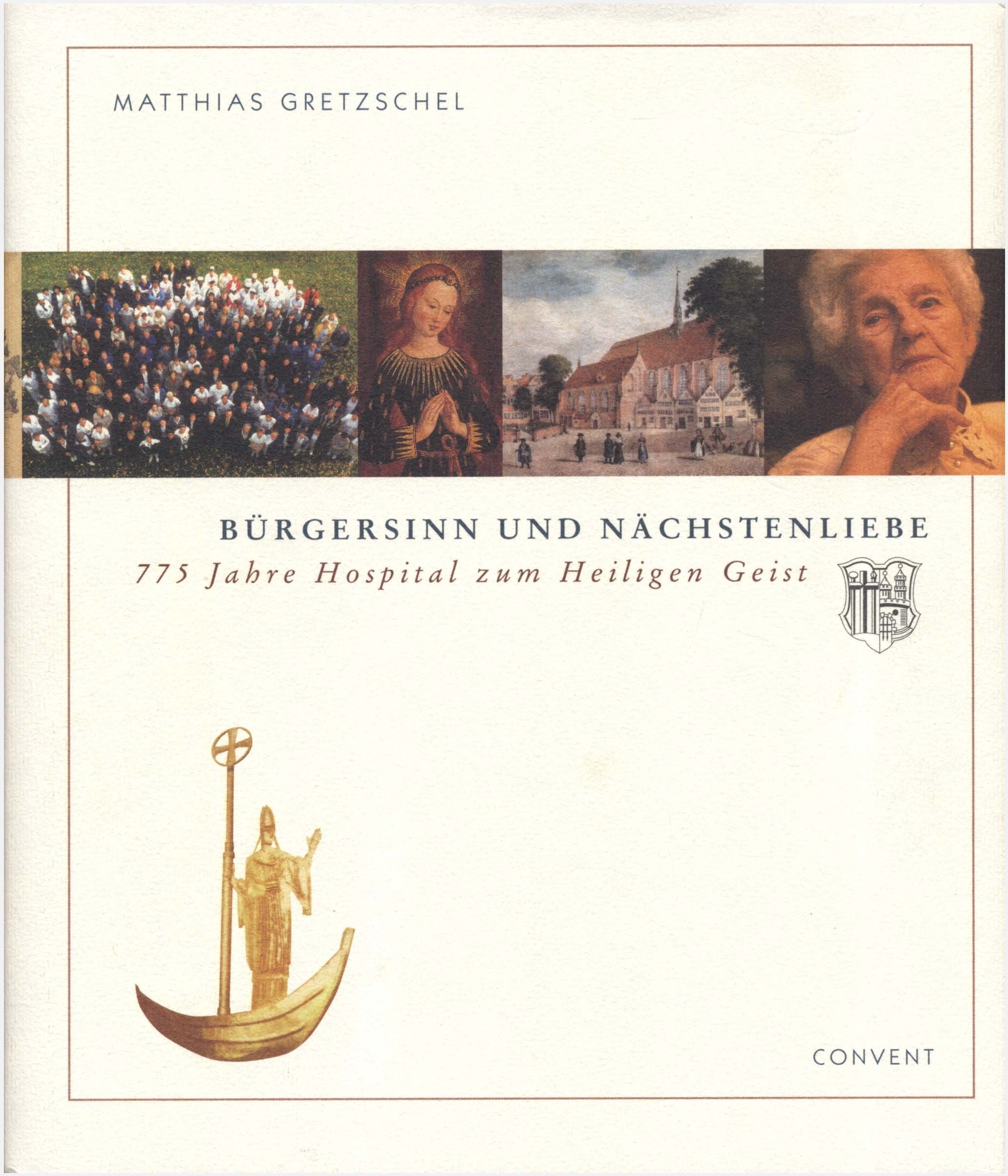 Bürgersinn und Nächstenliebe: 775 Jahre Hospital zum Heiligen Geist Politics & History