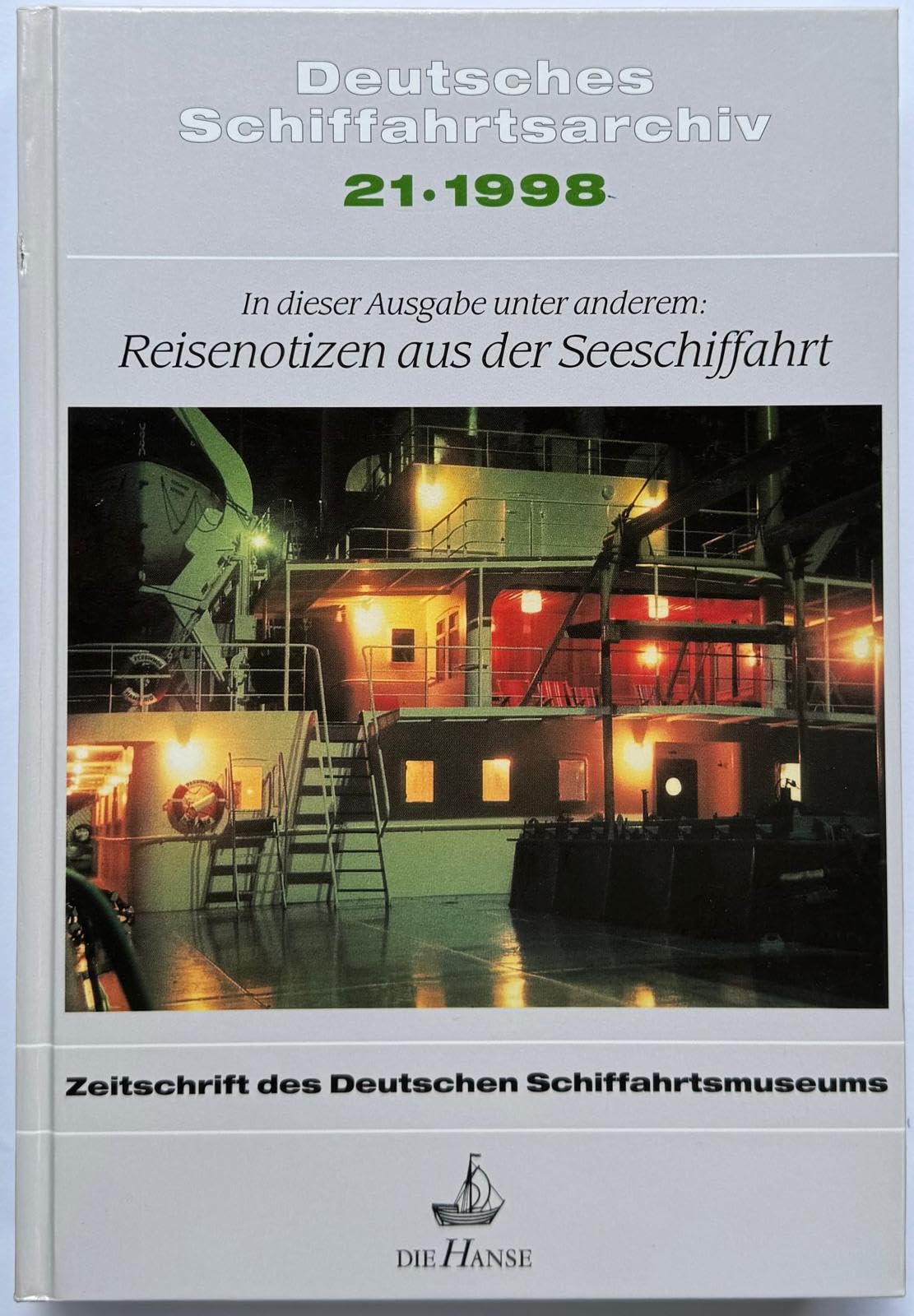 Deutsches Schiffahrtsarchiv. Wissenschaftliche Zeitschrift des Deutschen Schiffahrtsmuseums /Wissenschaftliches Jahrbuch des Deutschen Schiffahrtsmuseums (ab Band 25/2002): DSA 21/1998 Books