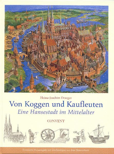 Von Koggen und Kaufleuten: Eine Hansestadt im Mittelalter Politics & History