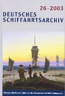 Deutsches Schiffahrtsarchiv. Wissenschaftliche Zeitschrift des Deutschen Schiffahrtsmuseums /Wissenschaftliches Jahrbuch des Deutschen ... Mit Zus.-Fass. in dtsch. u. französ. Sprache Business & Technology