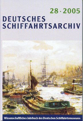 Deutsches Schiffahrtsarchiv. Wissenschaftliche Zeitschrift des Deutschen Schiffahrtsmuseums /Wissenschaftliches Jahrbuch des Deutschen ... in dtsch., engl. u. französ. Sprache Business & Technology