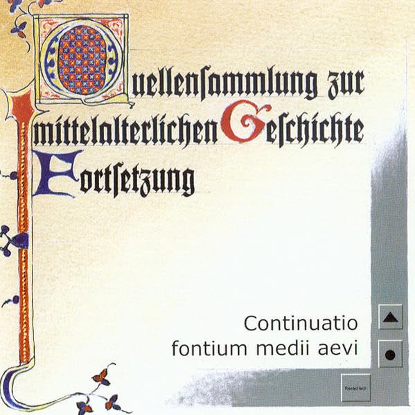 Continuatio fontium medii aevi: Fortsetzung der Quellensammlung zur mittelalterlichen Geschichte Politics & History
