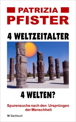4 Weltzeitalter - 4 Welten? Spurensuche nach den Ursprüngen der Menschheit Mathematics