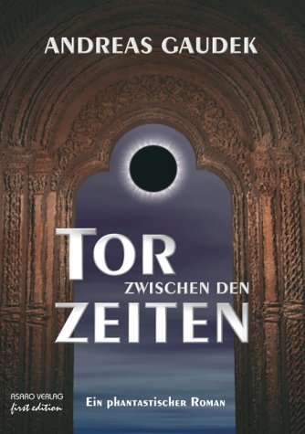 Tor zwischen den Zeiten: Ein phantastischer Roman. Deutsche Erstausgabe Historical Fiction