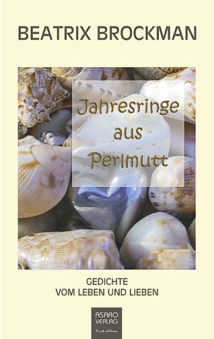 Jahresringe aus Perlmutt: Gedichte vom Leben und Lieben Poetry