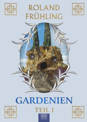 Gardenien: Teil I: Fantasy-Roman Fantasy & Sci-Fi