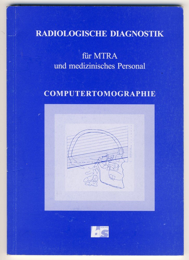 radiologische diagnostik für mtra und medizinisches personal computertomographie Books