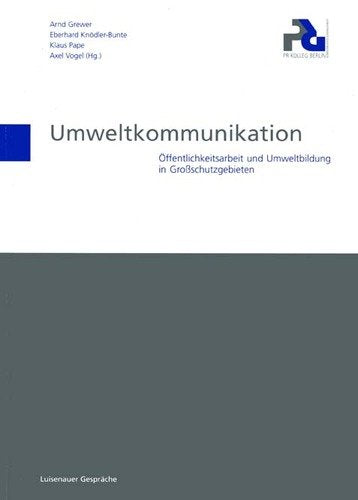 Umweltkommunikation. Öffentlichkeitsarbeit und Umweltbildung in Großschutzgebieten Books