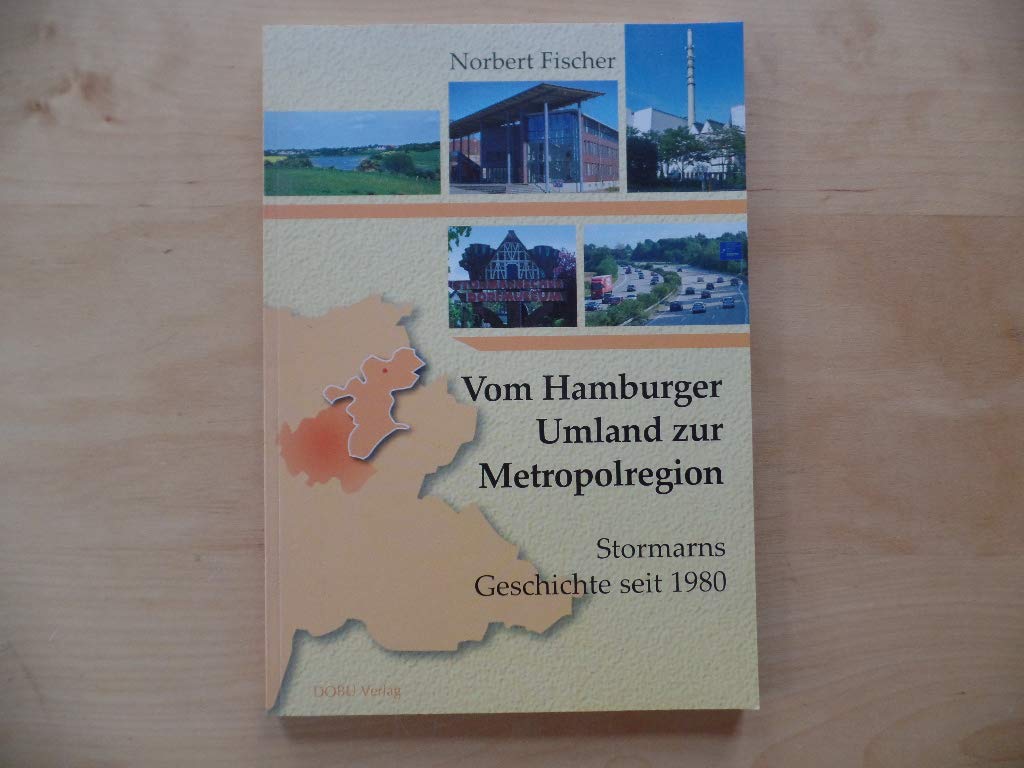 Vom Hamburger Umland zur Metropolregion: Stormarns Geschichte seit 1980 Politics & History