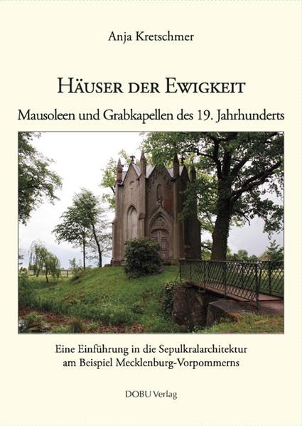 Häuser der Ewigkeit. Mausoleen und Grabkapellen des 19 Jahrhunderts. book