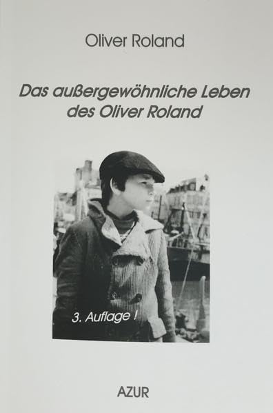 Das außergewöhnliche Leben des Oliver Roland Essays & Short Stories