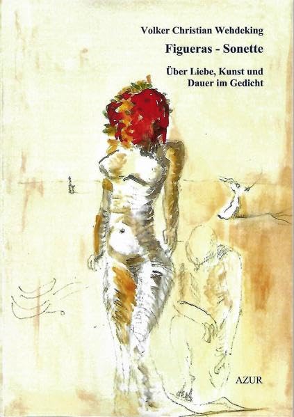 Figueras - Sonette: Über Liebe, Kunst und Dauer im Gedicht Poetry