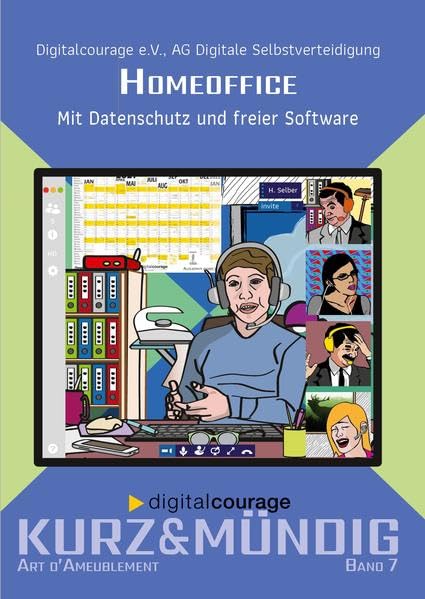 Homeoffice: Mit Datenschutz und freier Software (kurz&mündig: Wissensreihe) Books