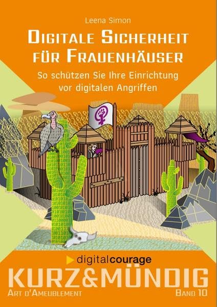 Digitale Sicherheit für Frauenhäuser: So schützen Sie Ihre Einrichtung vor digitalen Angriffen (kurz&mündig: Wissensreihe) Books