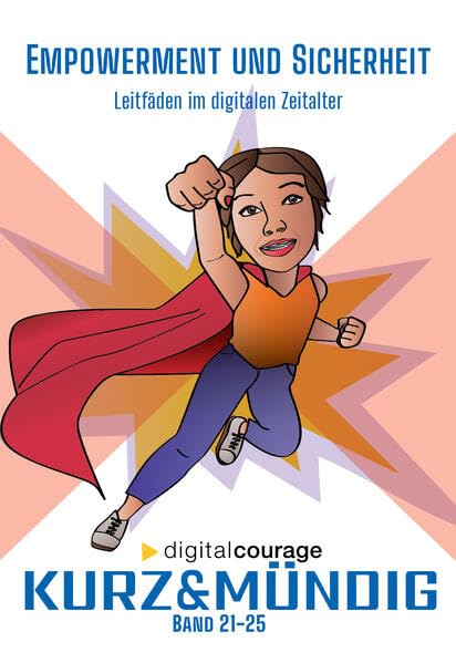 Empowerment und Sicherheit: Leitfäden im digitalen Zeitalter (kurz & mündig Sammelband: Je fünf Bände mit geballtem Wissen) Books