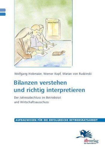 Bilanzen verstehen und richtig interpretieren: Der Jahresabschluss im Betriebsrat und Wirtschaftsausschuss Law