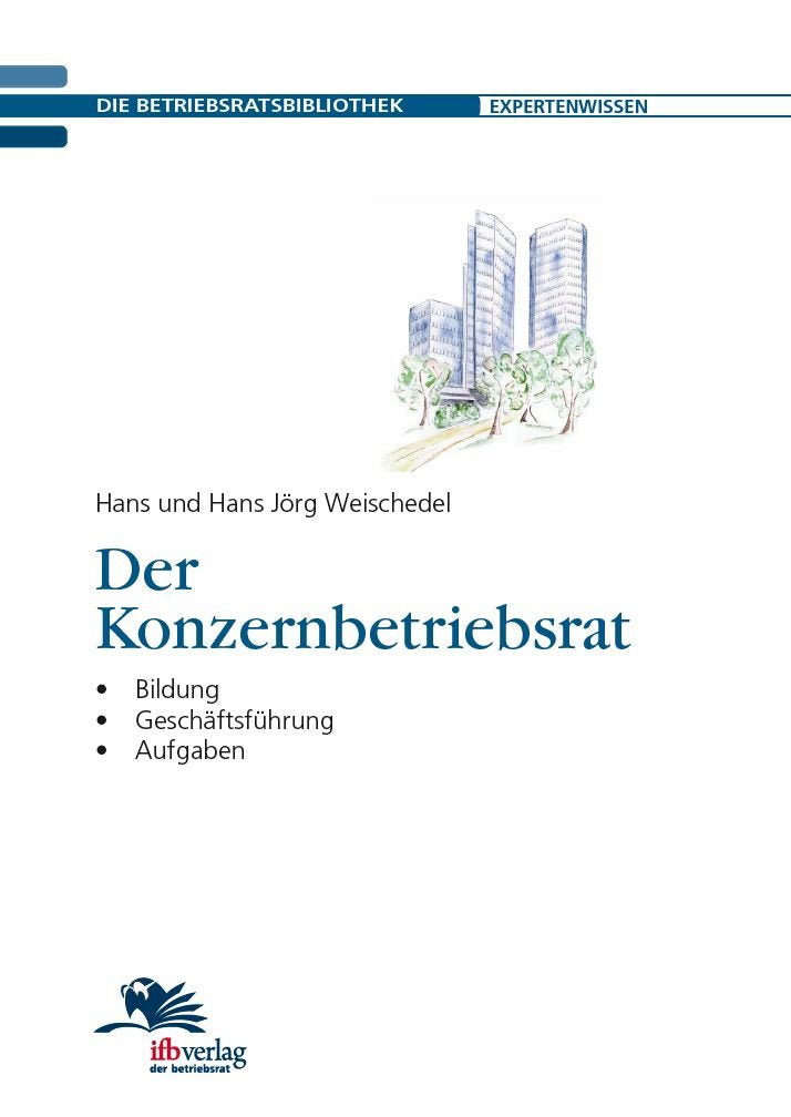 Der Konzernbetriebsrat: Bildung - Geschäftsführung - Aufgaben Books