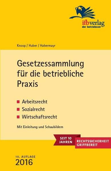 Gesetzessammlung für die betriebliche Praxis: Arbeitsrecht - Sozialrecht - Wirtschaftsrecht Law