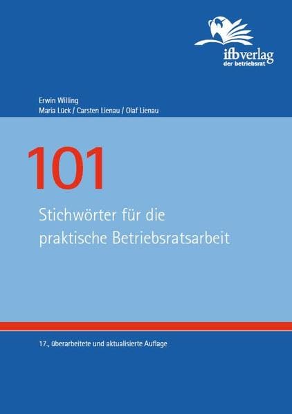 101 Stichwörter für die praktische Betriebsratsarbeit Law