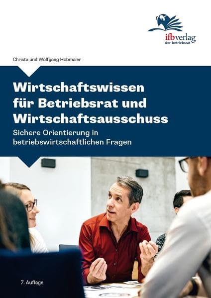 Wirtschaftswissen für Betriebsrat und Wirtschaftsausschuss: Sichere Orientierung in betriebswirtschaftlichen Fragen Law