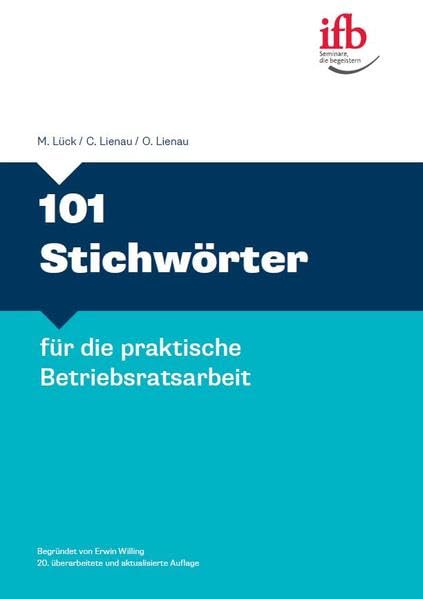 101 Stichwörter für die praktische Betriebsratsarbeit Law
