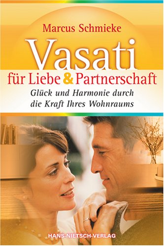Vasati für Liebe & Partnerschaft. Glück und Harmonie durch die Kraft lebendiger Räume Lifestyle