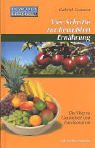 Bewusst essen: Bewußt essen, Bd.3, Vier Schritte zur bewußten Ernährung Health, Nutrition & Fitness