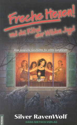 Freche Hexen und das Ritual der Wilden Jagd: Eine magische Geschichte für echte Junghexen: Eine magische Geschichte für echte Junghexen. Roman Fantasy & Sci-Fi