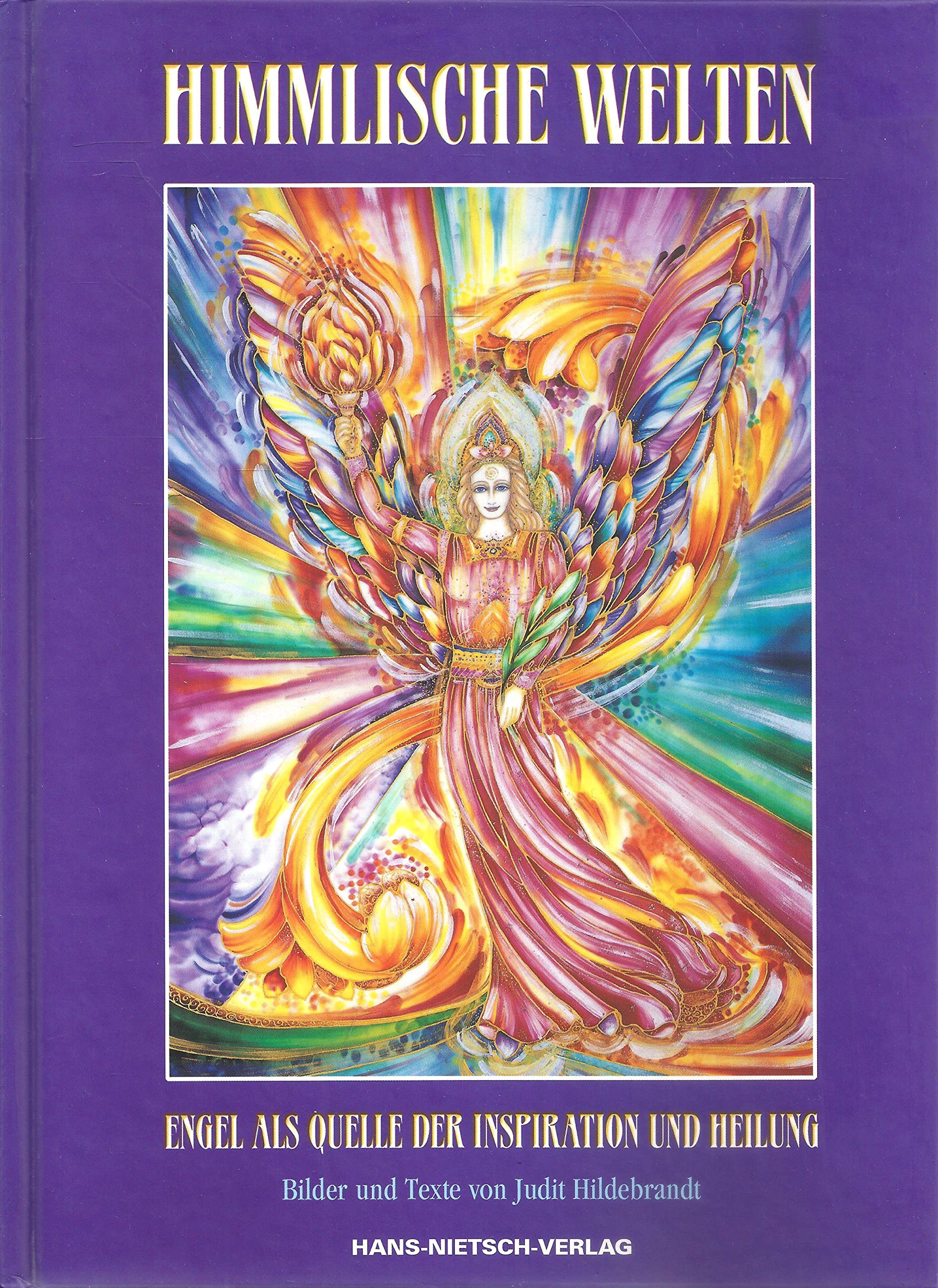 Himmlische Welten: Engel als Quelle der Inspiration und Heilung: Engel als Quelle der Inspiration und Heilung. Bilder und Texte Religion & Esotericism
