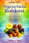 Vegetarische Rohkost: Leben aus der Fülle der Natur Health, Nutrition & Fitness