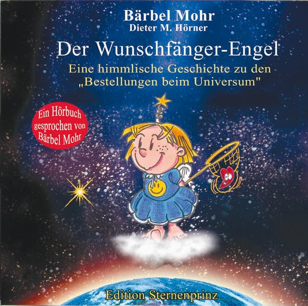 Der Wunschfänger-Engel: Hörbuch - erzählt von Bärbel Mohr (Edition Sternenprinz) Natural Sciences