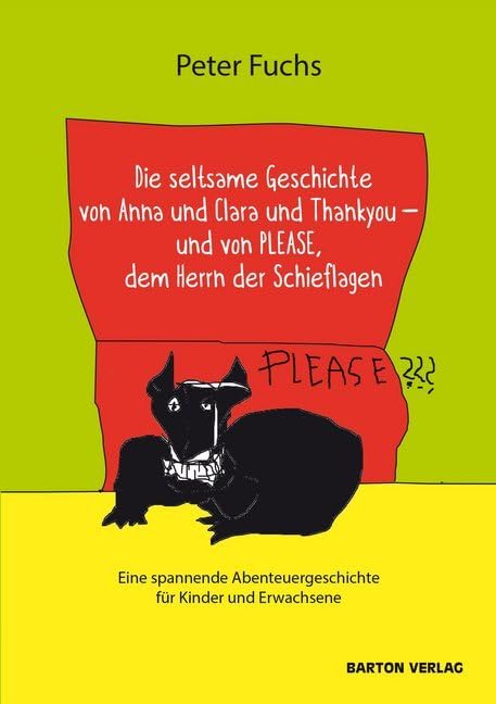 Die seltsame Geschichte von Anna und Clara und Thankyou und von PLEASE, dem Herrn der Schieflagen Contemporary literature