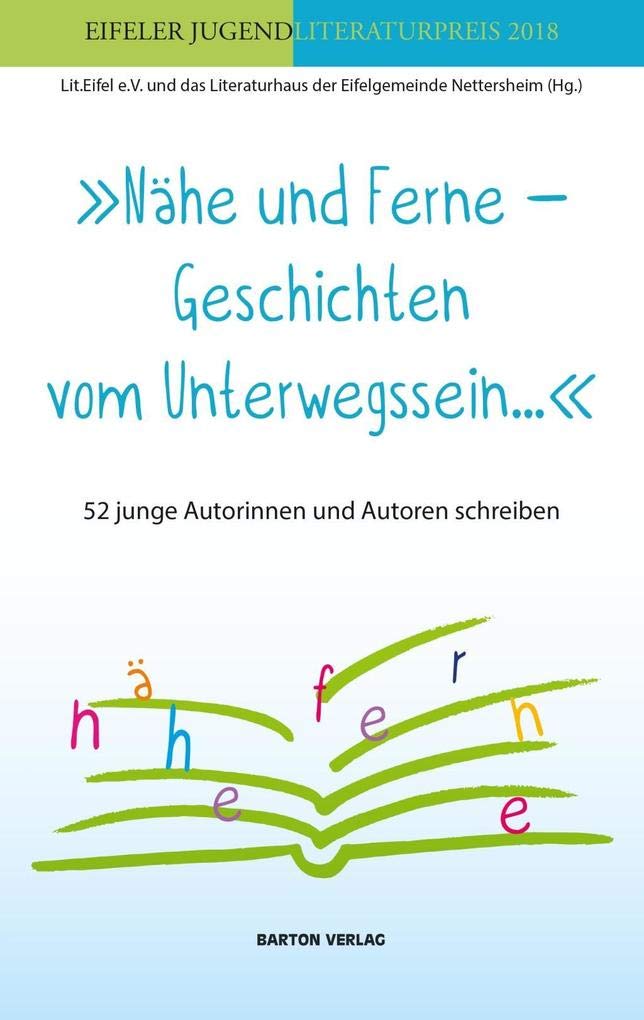 Nähe und Ferne – Geschichten vom Unterwegssein: 52 junge Autorinnen und Autoren schreiben Contemporary literature