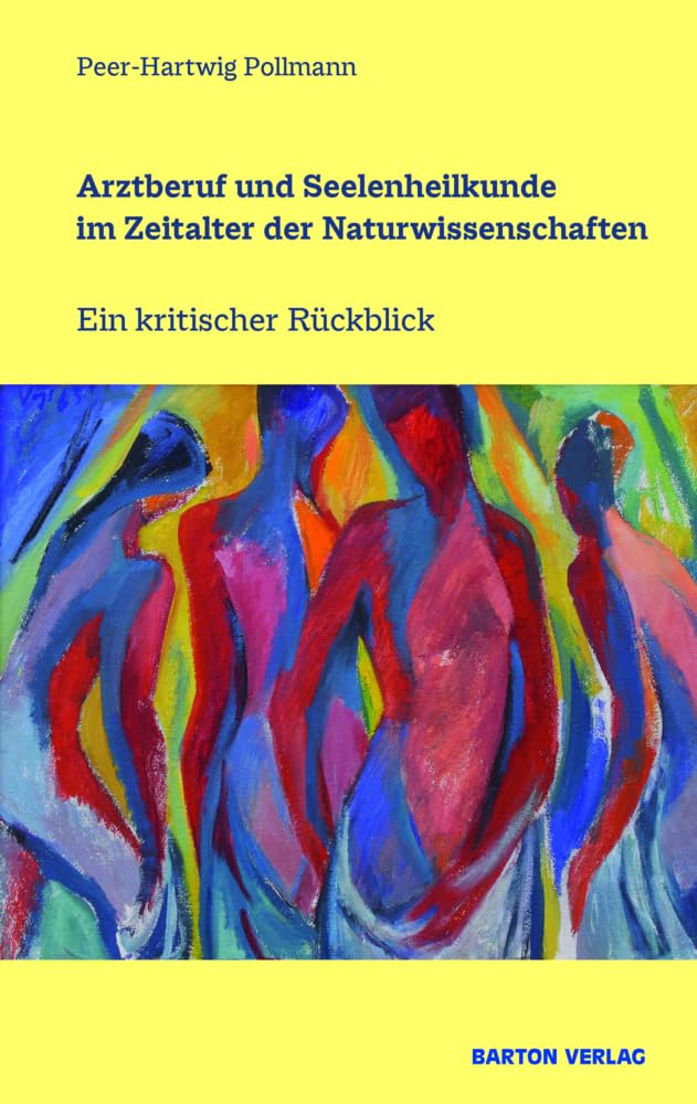 Arztberuf und Seelenheilkunde im Zeitalter der Naturwissenschaften Medicine