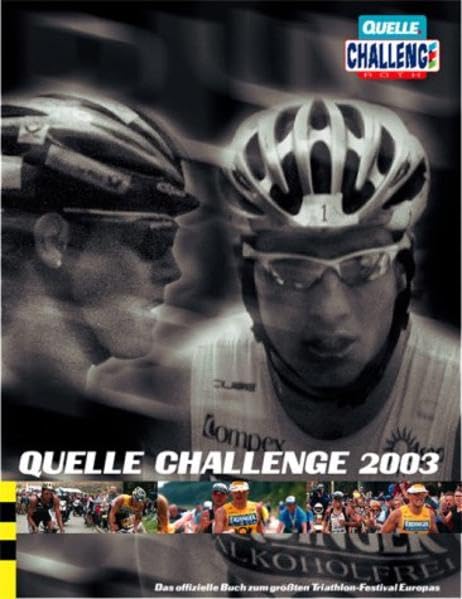Quelle Challenge 2003: Das offizielle Buch zum größten Triathlonfestival Europas Leisure & Fun