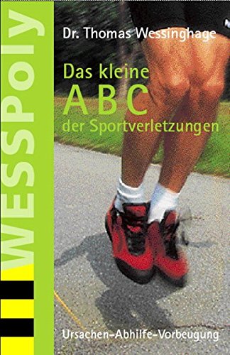 Das kleine ABC der Sportverletzungen: Ursachen, Abhilfe, Vorbeugung Medicine