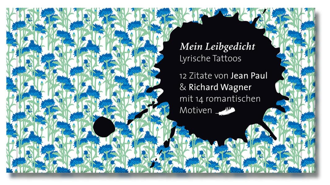 Mein Leibgedicht - romantisch: Lyrik-Tattoos mit 12 Kurztexten von Richard Wagner und Jean Paul samt 14 romantischen Emblemen Poetry