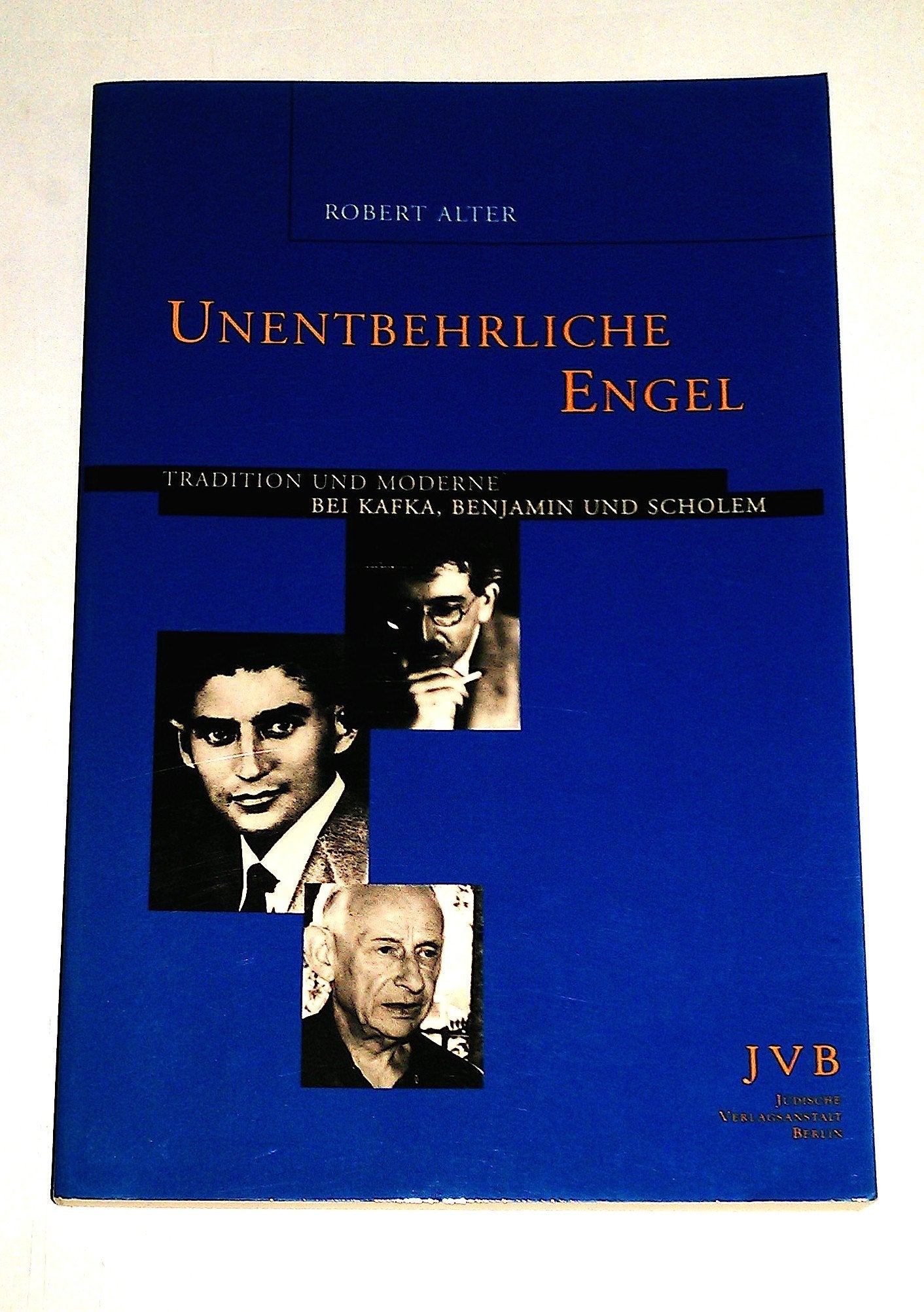 Unentbehrliche Engel: Tradition und Moderne bei Kafka, Benjamin und Scholem (Sifria. Wissenschaftliche Bibliothek) Contemporary literature