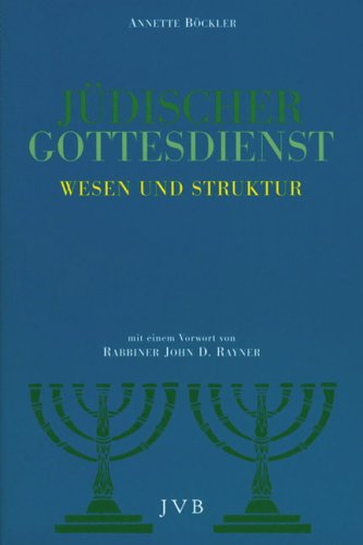 Jüdischer Gottesdienst: Wesen und Struktur Religion & Esotericism