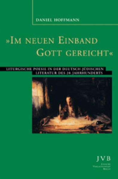 "Im neuen Einband Gott gereicht": Liturgische Poesie in der deutsch-jüdischen Literatur des 20. Jahrhunderts (Sifria. Wissenschaftliche Bibliothek) Contemporary literature Books