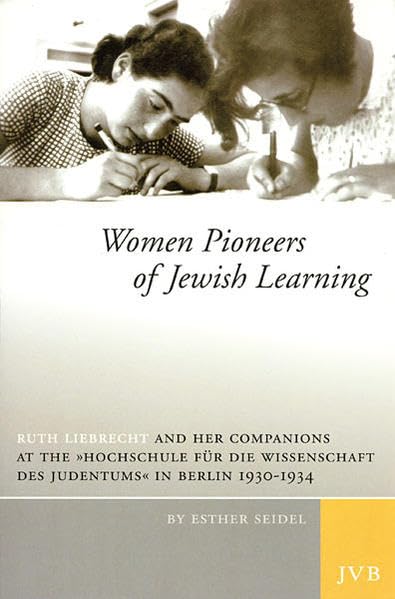 Women Pioneers of Jewish Learning: Ruth Librecht and her companions at the "Hochschule des Judentums" in Berlin 1930-1934 General education