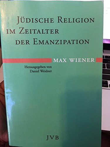Jüdische Religion im Zeitalter der Emanzipation Religion & Esotericism
