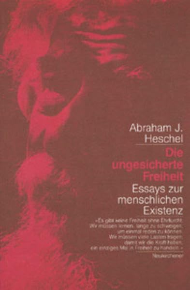 Die ungesicherte Freiheit: Essays zur menschlichen Existenz Religion & Esotericism