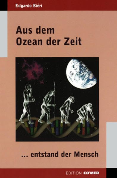 Aus dem Ozean der Zeit: ...entstand der Mensch Religion & Esotericism