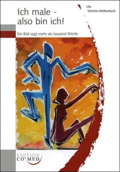 Ich male - also bin ich!: Ein Bild sagt mehr als tausend Worte Medicine