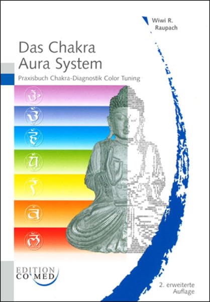 Das Chakra Aura System: Praxisbuch Chakra-Diagnostik Color Tuning Health, Nutrition & Fitness
