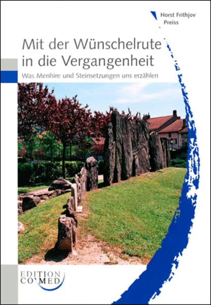 Mit der Wünschelrute in die Vergangenheit: Was Menhire und Steinsetzungen uns erzählen Natural Sciences